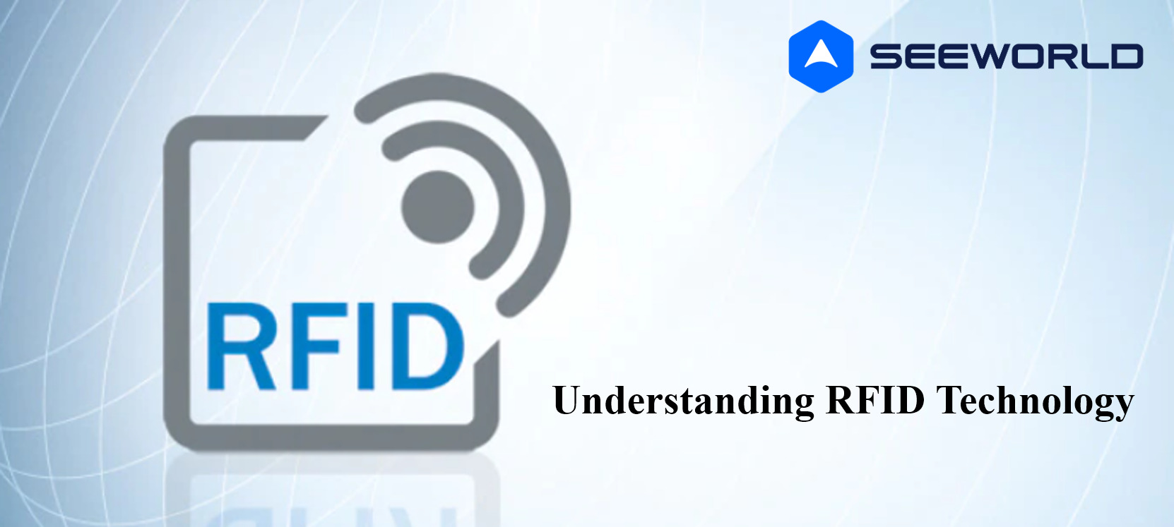 Understanding RFID Technology What Is It, How It Works SEEWORLD